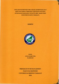 Pengaruh Komitmen Organisasi, Kompensasi Dan Kepuasan Kerja Terhadap Turnover Intention ( Studi Kasus Karyawan Tetap PT. Idec Abadi Wood Industries Di Kota Tarakan )