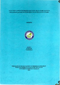 Analisis Aspek Reproduksi Pada Ikan Pari Jantan (Maculabatis gerrardi) Di Perairan Kalimantan Utara