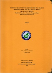 E-SERVICE QUALITY DAN E-RECOVERY SERVICE QUALITY TERHADAP LOYALITAS MELALUI KEPUASAN PELANGGAN SHOPEE
(Studi Pada Mahasiswa - Mahasiswi Pengguna Shopee Di Universitas Borneo Tarakan)