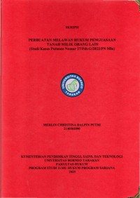 Perbuatan Melawan Hukum Penguasaan Tanah Milik Orang Lain (Studi Kasus Putusan Nomor 27/Pdt.G/2022/PN Mln)