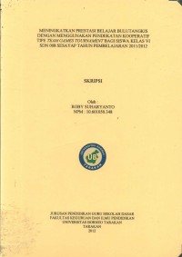 Meningkatkan Prestasi Belajar Bulutangkis Dengan Menggunakan Pendekatan Kooperatif Tipe Team Games Tournament Bagi Siswa Kelas VI SDN 008 Sesayap Tahun Pembelajaran 2011/2012