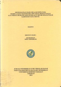 Meningkatkan Hasil Belajar Siswa Pada Pembelajaran Matematika (Pecahan) Menggunakan Alat Peraga Pecahan Di Kelas IV SDN 009 Sesayap Hilir Kabupaten Tana Tidung