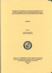 Penerapan Pendekatan Tematik Berbantuan Media Gambar Untuk Meningkatkan Hasil Belajar Siswa Di Kelas II SDN 008 Sesayap Hilir