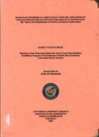 Hubungan Pendidikan, Paritas, Dan Umur Ibu Nifas Dengan Tingkat Pengetahuan Tentang Pelaksanaan Kunjungan Ibu Nifas Di Puskesmas Gunung Lingkas Tahun 2012