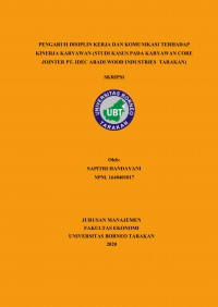Pengaruh Disiplin Kerja dan Komunikasi Terhadap Kinerja Karyawan  (Studi Kasus Pada Karyawan Core Jointer PT. Idec Abadi Wood Industries Tarakan)