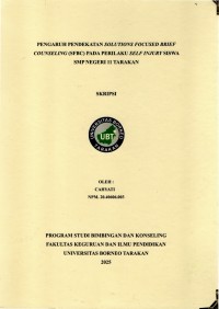 Pengaruh Pendekatan Solutions Focused Brief Counseling (SFBC) Pada Perilaku Self Injury Siswa SMP Negeri 11 Tarakan