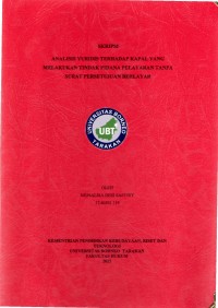 Analisis Yuridis Terhadap Kapal Yang Melakukan Tindak Pidana Pelayaran Tanpa Surat Persetujuan Berlayar