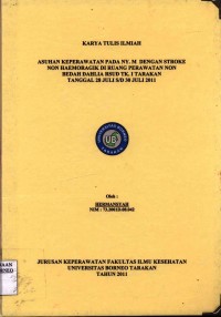 Asuhan Keperawatan Pada Ny. M Dengan Stroke Non Haemoragik Di Ruang Perawatan Non Bedah Dahlia RSUD Tk. I Tarakan Tanggal 28 Juli s/d 30 Juli 2011