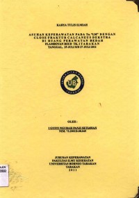 Asuhan Keperawatan Pada Tn. “I.M” Dengan Close Fraktur Calcaneus Dekstra Di Ruang Perawatan Bedah Flamboyan RSUD Tk. I Tarakan Tanggal 25 Juli s/d 27 Juli 2011