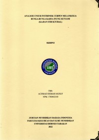 Analisis Unsur Instrinsik Cerpen Melankolia Bunga-Bunga Karya Inung Setyami (Kajian Struktural)