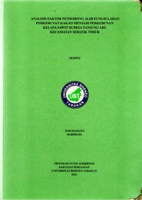 Analisis Faktor Pendorong Alih Fungsi Lahan Perkebunan Kakao Menjadi Perkebunan Kelapa Sawit Di Desa Tanjung Aru Kecamatan Sebatik Timur