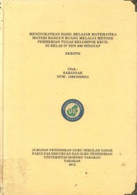 Meningkatkan Hasil Belajar Matematika Materi Bangun Ruang Melalui Metode Pemberian Tugas Kelompok Kecil Di Kelas IV SDN 006 Sesayap