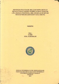 Meningkatkan Hasil Belajar Siswa Dengan Menggunakan Model Pembelajaran Tematik (IPA, Bahasa Indonesia, SBK) Di Kelas III SDN 002 Sesayap Hilir Kabupaten Tana Tidung