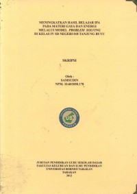 Meningkatkan Hasil Belajar IPA Pada Materi Gaya Dan Energi Melalui Model Problem Solving Di Kelas IV SD Negeri 018 Tanjung Buyu