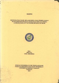 Meningkatkan Hasil Belajar Siswa Pada Pembelajaran IPS Materi Pencemaran Lingkungan Melalui Media Gambar Di Kelas IV SD Negeri 005 Sesayap Hilir
