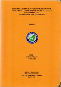 Pengaruh Atribut Produk Terhadap Keputusan Konsumen Dalam Pembelian Batik Khas Tarakan Kalimantan Utara (Studi Kasus Batik Pakis Asia Dan D’erte)