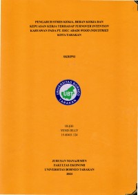 Pengaruh Stres Kerja, Beban Kerja, Dan Kepuasan Kerja Terhadap Turnover Intention Karyawan Pada PT. Idec Abadi Wood Industries Kota Tarakan