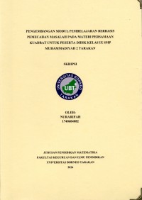 Pengembangan Modul Pembelajaran Berbasis Pemecahan Masalah Pada Materi Persamaan Kuadrat Untuk Peserta Didik Kelas IX SMP Muhammadiyah 2 Tarakan