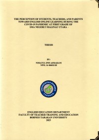The Perception Of Students, Teachers, And Parents Toward English Online Learning During The Covid-19  Pandemic At First Grade Of SMA Negeri 3 Malinau Utara
