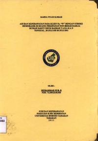 Asuhan Kepaerawatan Pada Klien Ny. W Dengan Stroke Hemoragik Di Ruang Perawatan Non Bedah Dahlia Rumah Sakit Umum Daerah Tarakan Tanggal 28 Juli s/d 30 Juli 2011