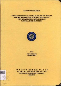 Asuhan Keperawatan Pada Klien Tn. “H” Dengan Stroke Haemoragik Di Ruang Perawatan Non Bedah Dahlia RSUD Tarakan Tanggal 26 s/d 28 Juli 2011