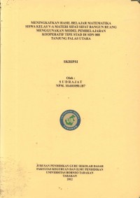Meningkatkan Hasil Belajar Matematika Siswa Kelas V-A Materi Sifat-Sifat Bangun Ruang Menggunakan Model Pembelajaran Kooperatif Tipe STAD Di SDN 008 Tanjung Palas Utara