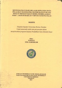 Meningkatkan Hasil Belajar Siswa Pada Mata Pelajaran Matematika Materi Bangun Ruang Dengan Menggunakan Model Pembelajaran Make-A Match Di Kelas V SDN 012 Tanjung Palas