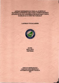 Asuhan Keperawatan Pada An. R Dengan Glomerulonefritis Akut Pasca Streptokokus (GNAPS) Di Ruang Anggrek B Rumah Sakit Umum Daerah Dr. H. Jusuf SK Tarakan