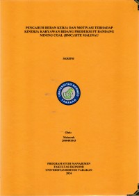 PENGARUH BEBAN KERJA DAN MOTIVASI TERHADAP KINERJA KARYAWAN BIDANG PRODUKSI PT BANDANG MINING COAL (BMC) SITE MALINAU