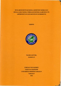 Pengaruh Motivasi Kerja, Komitmen Kerja, Dan Pengalaman Kerja Terhadap Kinerja Karyawan PT. Adindo Hutani Lestari Estate Sembakung