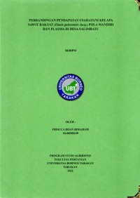 Perbandingan Pendapatan Usahatani Kelapa Sawit Rakyat (Elaeis guineensis jacq.) Pola Mandiri Dan Pola Plasma Di Desa Salimbatu