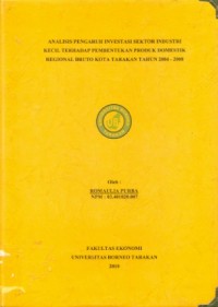 Analisis Pengaruh Investasi Sektor Industri Kecil Terhadap Pembentukan Produk Domestik Regional Bruto Kota Tarakan Tahun 2004-2008