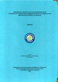 SPESIFIKASI TEKNIS UNIT DAN KOMPOSISI IKAN TANGKAPAN UTAMA PADA PERIKANAN RAWAI (Longline) YANG DIDARATKAN DI KOTA TARAKAN