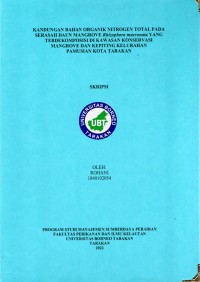 Kandungan Bahan Organik Nitrogen Total Pada Serasah Daun Mangrove Rhizophora mucronata Yang Terdekomposisi Di Kawasan Konservasi Mangrove Dan Kepiting Kelurahan Pamusian Kota Tarakan