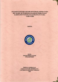 Analisis Faktor-Faktor Penyebab Anemia Pada Ibu Hamil Di Puskesmas Daerah Perbatasan Kabupaten Nunukan Kalimantan Utara Tahun 2024