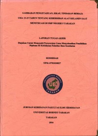 Gambaran Pengetahuan, Sikap Dan Tindakan Remaja Usia 13-15 Tahun Tentang Kebersihan Alat Kelamin Saat Menstruasi Di SMP Negeri 5 Tarakan