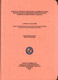 Hubungan Tingkat Pengetahuan Terhadap Sikap Remaja Tentang Perubahan Fisik Pada Masa Pubertas Di SMP Negeri 9 Tarakan