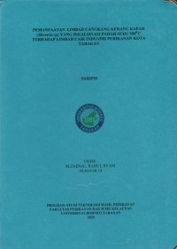 Pemanfaatan Limbah Cangkang Kerang Kapah (Meretrix sp.) Yang Dikalsinasi Pada Suhu 5000 C Terhadap Limbah Cair Industri Perikanan Kota Tarakan