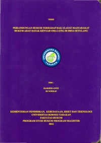 Perlindungan Hukum Terhadap Hak Ulayat Masyarakat Hukum Adat Dayak Kenyah Oma Lung Di Desa Setulang