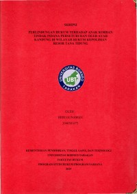 PERLINDUNGAN HUKUM TERHADAP ANAK KORBAN TINDAK PIDANA PERSETUBUHAN OLEH AYAH KANDUNG DI WILAYAH HUKUM KEPOLISIAN RESOR TANA TIDUNG