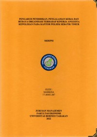 Pengaruh Pendidikan, Pengalaman Kerja Dan Budaya Organisasi Terhadap Kinerja Anggota  Kepolisian Pada Kantor Polsek Sebatik Timur