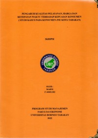 Pengaruh Kualitas Pelayanan, Harga Dan Ketepatan Waktu Terhadap Kepuasan Konsumen (Studi Kasus Pada Konsumen JNE Kota Tarakan)