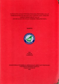 Tanggung Gugat Penyelenggara Penyedia Jalan Terhadap Kecelakaan Lalu Lintas Yang Terjadi Akibat Kerusakan Jalan (Studi Kasus Putusan Nomor 2750/K/PDT/2015)
