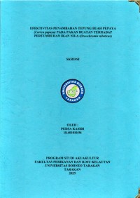 EFEKTIVITAS PENAMBAHAN TEPUNG BUAH PEPAYA (Carica Papaya) PADA PAKAN BUATAN TERHADAP PERTUMBUHAN IKAN NILA (Oreochromis Niloticus)