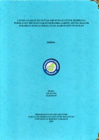 UJI KELAYAKAN KUALITAS AIR UNTUK BUDIDAYA PERIKANAN MENGGUNAKAN KERAMBA JARING APUNG (KJA) DI PERAIRAN SUNGAI SEKALAYAN, KABUPATEN NUNUKAN