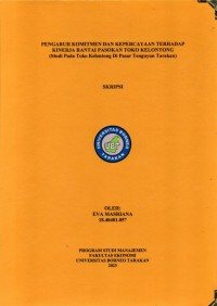 Pengaruh Komitmen Dan Kepercayaan Terhadap Kinerja Rantai Pasokan Toko Kelontong (Studi Pada Toko Kelontong Di Pasar Tenguyun Tarakan)