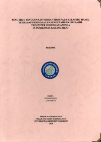 Pengaruh Penggunaan Media Video Pada Kelas Ibu Hamil Terhadap Peningkatan Pengetahuan Ibu Hamil Trimester III Dengan Anemia Di Puskesmas Karang Rejo