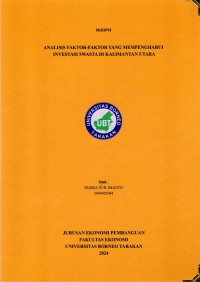 Analisis Faktor-Faktor Yang Mempengaruhi Investasi Swasta Di Kalimantan Utara