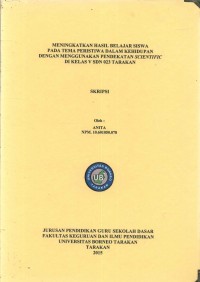 Meningkatkan Hasil Belajar Siswa Pada Tema Peristiwa Dalam Kehidupan Dengan Menggunakan Pendekatan Scientific Di Kelas V SDN 023 Tarakan