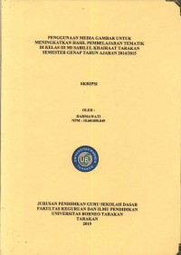Penggunaan Media Gambar Untuk Meningkatkan Hasil Pembelajaran Tematik Di Kelas III MI Sabilul Khairaat Tarakan Semester Genap Tahun Ajaran 2014/2015